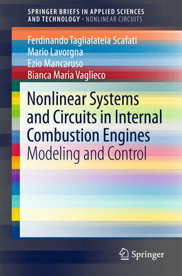 Nonlinear Systems and Circuits in Internal Combustion Engines: Modeling and Control NONLINEAR SYSTEMS & CIRCUITS I [ Ferdinando Taglialatela-Scafati ]