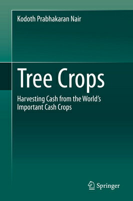 Tree Crops: Harvesting Cash from the World's Important Cash Crops TREE CROPS 2021/E [ Kodoth Prabhakaran Nair ]