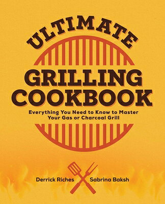 Ultimate Grilling Cookbook: Everything You Need to Know to Master Your Gas or Charcoal Grill ULTIMATE GRILLING CKBK 