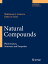 Natural Compounds: Plant Sources, Structure and Properties NATURAL COMPOUNDS 2013 6 VOLUM [ Shakhnoza S. Azimova ]