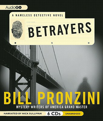 Betrayers: A Nameless Detective Novel BETRAYERS 6D （Nameless Detective Novels） [ Bill Pronzini ]
