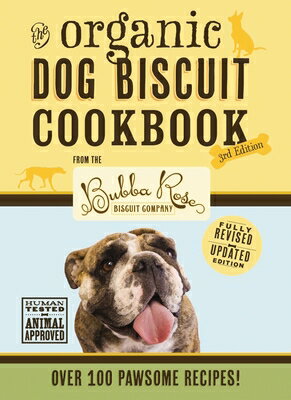 The Organic Dog Biscuit Cookbook (the Revised and Expanded Third Edition): Featuring Over 100 Pawsom ORGANIC DOG BISCUIT CKBK (THE Disbrow Talley