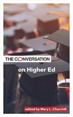 The Conversation on Higher Ed CONVERSATION ON HIGHER ED （Critical Conversations） 