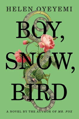 Boy, Snow, Bird BOY SNOW BIRD [ Helen Oyeyemi ]