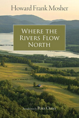 Where the Rivers Flow North WHERE THE RIVERS FLOW NORTH [ Howard Frank Mosher ]