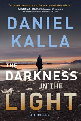 The Darkness in the Light: A Thriller DARKNESS IN THE LIGHT 