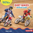 Dirt Bikes: A First Look DIRT BIKES （Read about Vehicles (Read for a Better World (Tm))） Percy Leed