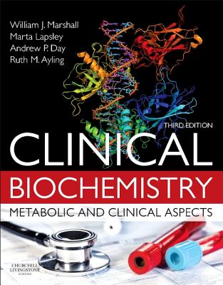 Clinical Biochemistry: Metabolic and Clinical Aspects CLINICAL BIOCHEMISTRY 3/E [ William J. Marshall ]