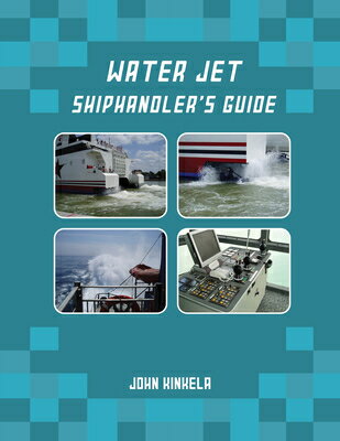 Water Jet Shiphandler's Guide WATER JET SHIPHANDLERS GD [ John Kinkela ]