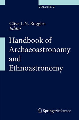 Handbook of Archaeoastronomy and Ethnoastronomy HANDBK OF ARCHAEOASTRONOMY & E [ Clive L. N. Ruggles ]