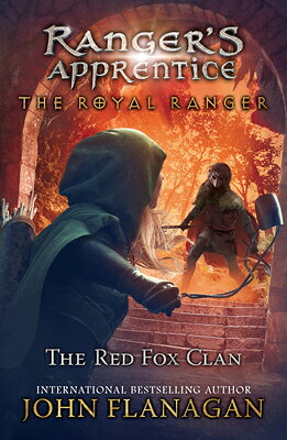 The Royal Ranger: The Red Fox Clan ROYAL RANGER THE RED FOX CLAN （Ranger's Apprentice: The Royal Ranger） 