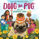 Doug the Pug and the Kindness Crew (Doug the Pug Picture Book) DOUG THE PUG & TH...