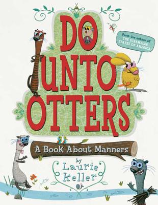 Do Unto Otters: A Book about Manners DO UNTO OTTERS [ Laurie Keller ]