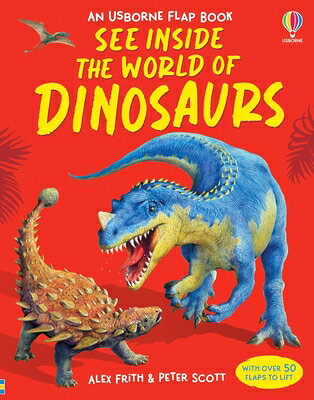 See Inside the World of Dinosaurs SEE INSIDE THE WORLD OF DINOSA （See Inside） 