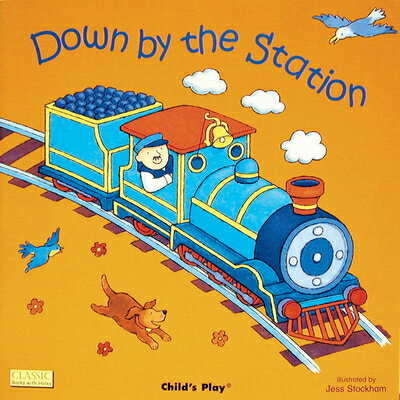 Down by the Station DOWN BY THE STATION-BOARD （Classic Books with Holes Board Book） Jess Stockham