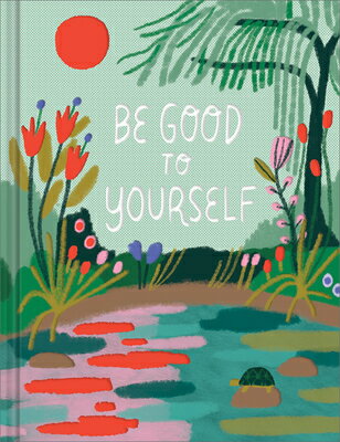 Be Good to Yourself BE GOOD TO YOURSELF [ M. H. Clark ]