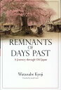 Remnants of Days Past：A Journey through 英文版：逝きし世の面影 （JAPAN LIBRARY） 渡辺京二