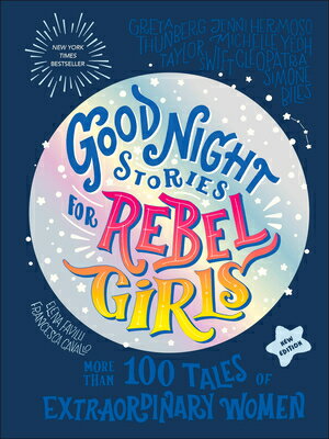 Good Night Stories for Rebel Girls (New Edition): 100+ Tales of Extraordinary Women GOOD NIGHT STORIES FOR REBEL G [ Rebel Girls ]