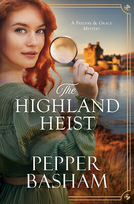 The Highland Heist: Volume 4 HIGHLAND HEIST （A Freddie and Grace Mystery） 