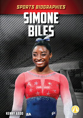 Simone Biles SIMONE BILES （Sports Biographies Set 2） Kenny Abdo
