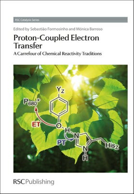 Proton-Coupled Electron Transfer: A Carrefour of Chemical Reactivity Traditions PROTON-COUPLED ELECTRON TRANSF （Catalysis） 