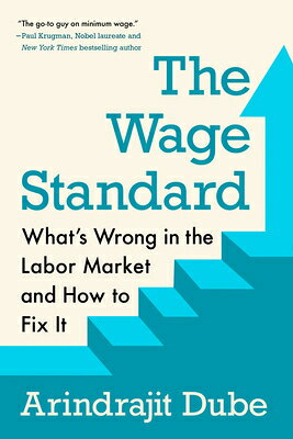 The Wage Standard: What's Wrong in the Labor Market and How to Fix It WAGE STANDARD 