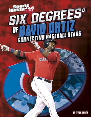 Six Degrees of David Ortiz: Connecting Baseball Stars 6 DEGREES OF DAVID ORTIZ （Six Degrees of Sports） [ Tyler Omoth ]