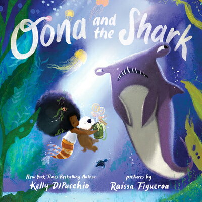 Oona and the Shark OONA & THE SHARK （Oona） [ Kelly Dipucchio ]