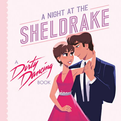 A Night at the Sheldrake: A Dirty Dancing Book NIGHT AT THE SHELDRAKE [ Francesco Sedita ]