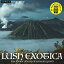 【輸入盤】Lush Exotica - The Exotic Sound Of Arthur Lyman