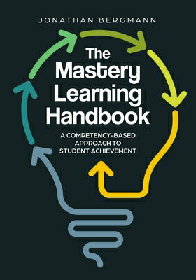 The Mastery Learning Handbook: A Competency-Based Approach to Student Achievement MASTERY LEARNING HANDBK 