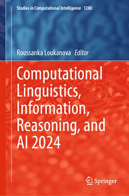 Computational Linguistics, Information, Reasoning, and AI 2024 COMPUTATIONAL LINGUISTICS INFO （Studies in Computational Intelligence） 