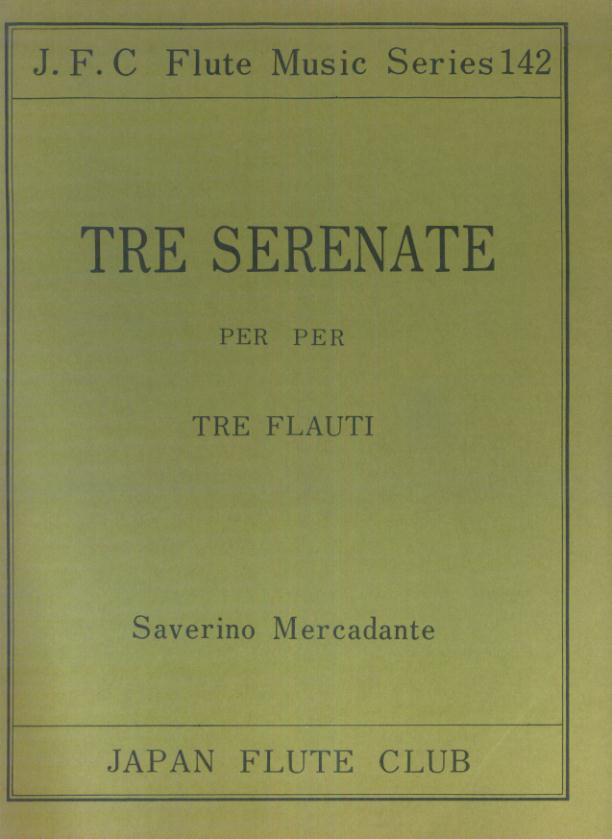 名曲シリーズ（142）　メルカダンテ作曲／三本のフルートのための三つのセレナータ