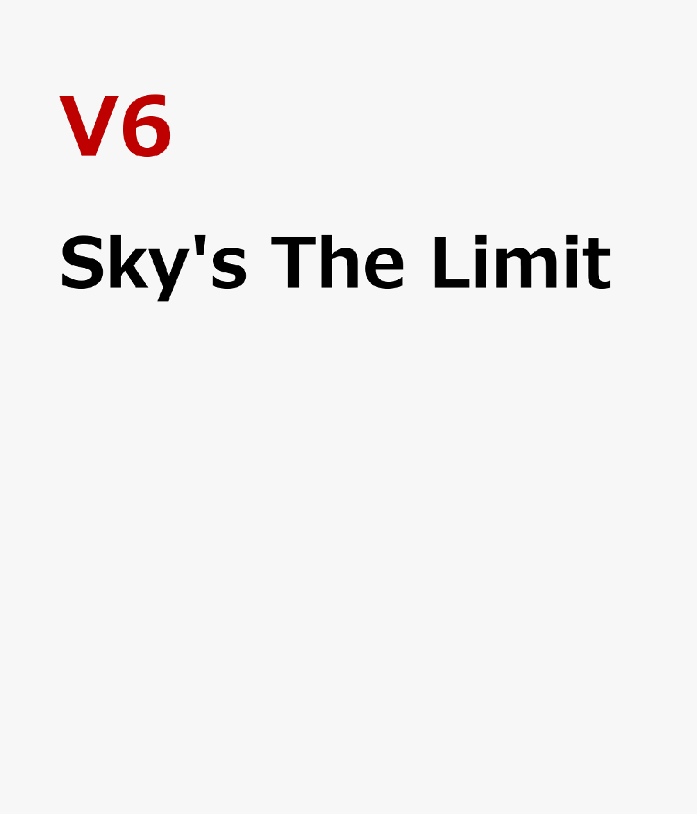 Sky's The Limit [ V6 ]