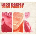 yAՁzIn My Pocket [ Lady Daisey ]