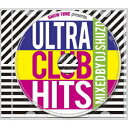 SHOW TIME presents ULTRA CLUB HITS Mixed By DJ SHUZO [ DJ SHUZO ]