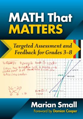 Math That Matters: Targeted Assessment and Feedback for Grades 3-8 MATH THAT MATTERS [ Marian Small ]