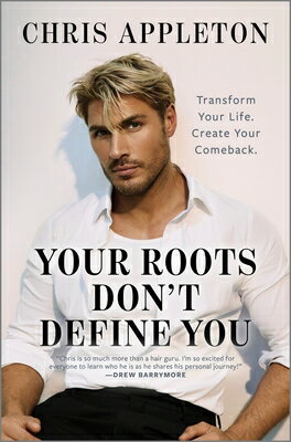 Your Roots Don't Define You YOUR ROOTS DONT DEFINE YOU ORI [ Chris Appleton ]