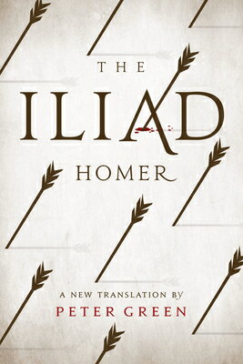 The Iliad: A New Translation by Peter Green ILIAD 