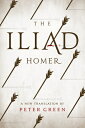 The Iliad: A New Translation by Peter Green ILIAD Homer