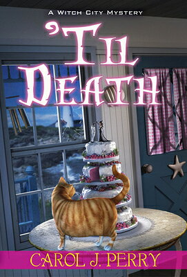 'Til Death TIL DEATH （Witch City Mystery） [ Carol J. Perry ]
