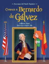 Conoce a Bernardo de Galvez / Get to Know Bernardo de Galvez (Spanish Edition) SPA-CONOCE A BERNARDO DE GALVE （Personajes del Mundo Hispanico / Historical Figures of the H） 