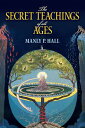 The Secret Teachings of All Ages: An Encyclopedic Outline of Masonic, Hermetic, Qabbalistic and Rosi SECRET TEACHINGS OF ALL AGES （Dover Occult） 