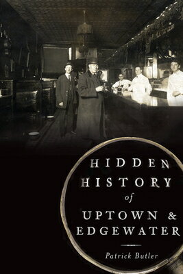 Hidden History of Uptown & Edgewater HIDDEN HIST