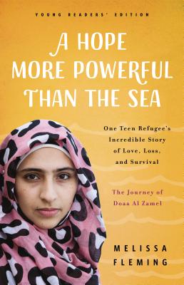 A Hope More Powerful Than the Sea: The Journey of Doaa Al Zamel: One Teen Refugee's Incredible Story HOPE MORE POWE-YOUNG READERS/E [ Melissa Fleming ]