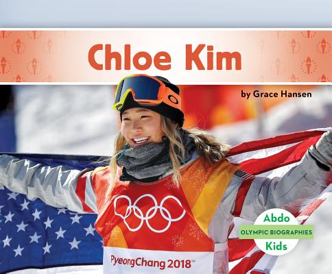 Chloe Kim CHLOE KIM （Olympic Biographies Set 2） [ Grace Hansen ]