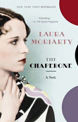 The Chaperone CHAPERONE [ Laura Moriarty ]