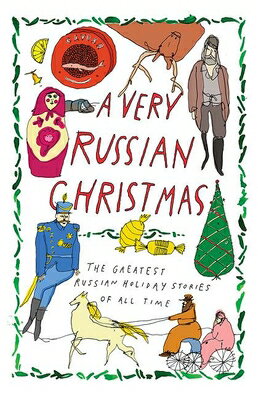 A Very Russian Christmas: The Greatest Russian Holiday Stories of All Time VERY RUSSIAN XMAS （Very Christmas） [ Lev Tolstoy ]