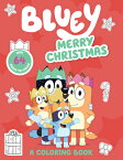 Bluey: Merry Christmas: A Coloring Book BLUEY MERRY XMAS A COLOR BK （Bluey） [ Penguin Young Readers Licenses ]