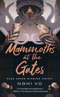 Mammoths at the Gates MAMMOTHS AT THE GATES （Singing Hills Cycle） [ Nghi Vo ]